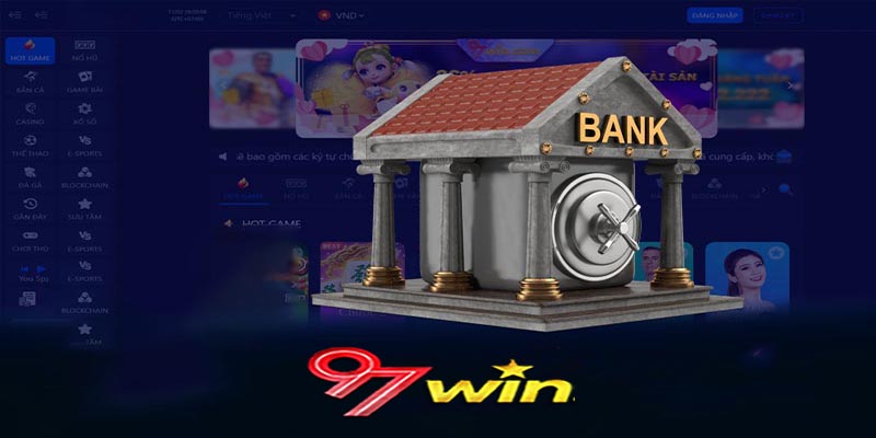 Nạp tiền 97win | Khám phá ưu đãi khủng khi nạp tiền ở 97win