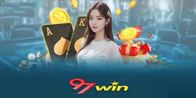 Ưu đãi người chơi 97win | Nơi mọi cược thủ đều được ưu ái